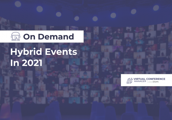 Webinar: Hybrid Events in 2021